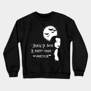 Black is Such a Happy Color Quote Gothic Grunge Punk Halloween Crewneck Sweatshirt